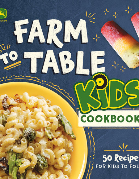 John Deere Kids Farm to Table Kids Cookbook
