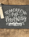 Tomorrow is Full of Possibilities Zipper Pouch