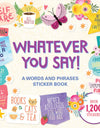 Whatever You Say! A Words and Phrases Sticker Book