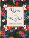 Rejoice & Be Glad:  Bible Study Journal