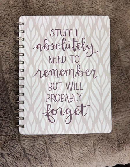 Stuff I will Forget Spiral Notebook