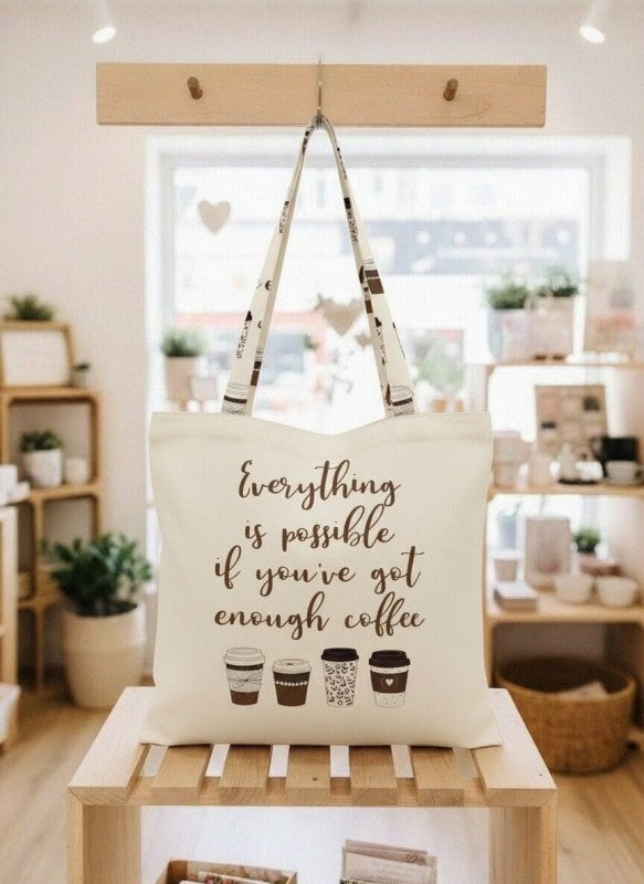 Everything is Possible if You’ve Got Coffee Tote Bag
